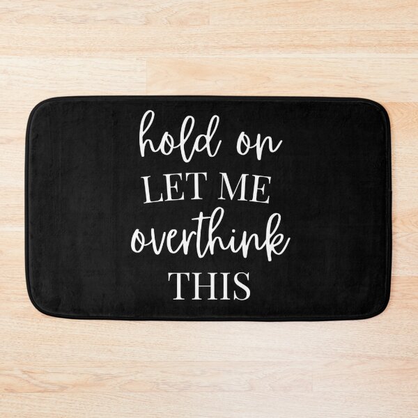 Item preview, Hold on let me overthink this - sarcastic designed and sold by kaylasbtq.
