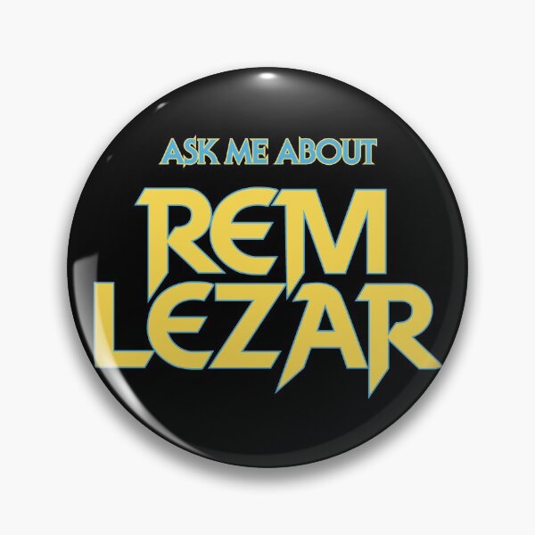 Item preview, Ask Me About Rem Lazar designed and sold by DBWDesigns101.