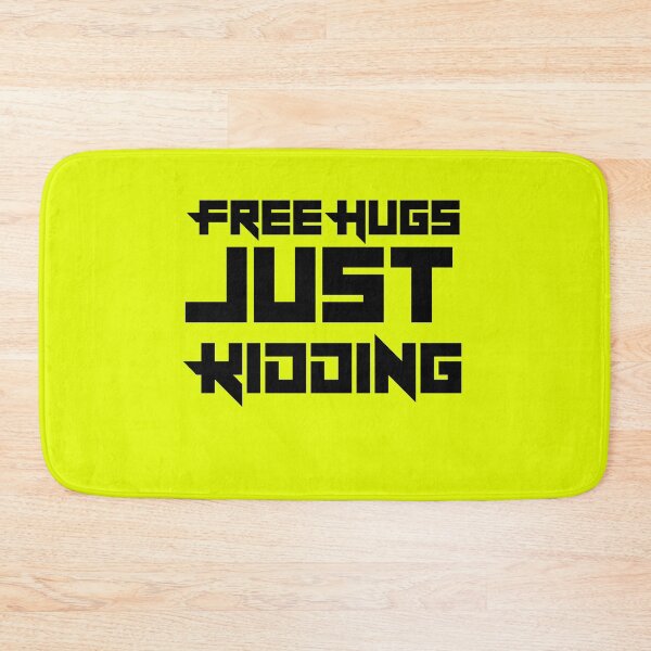 Item preview, Free Hugs Just Kidding Yellow designed and sold by DamaliePierre.