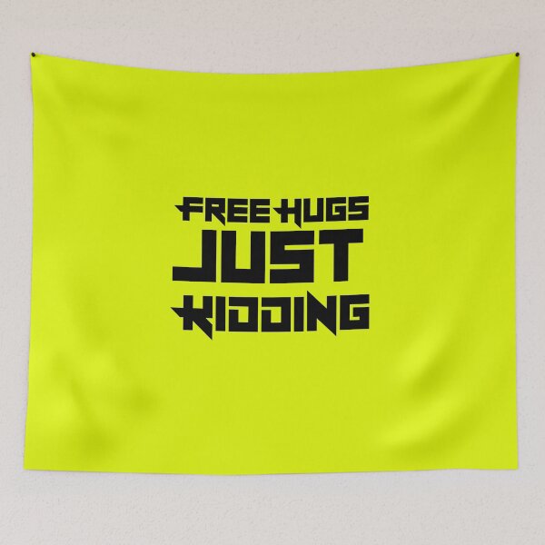 Item preview, Free Hugs Just Kidding Yellow designed and sold by DamaliePierre.