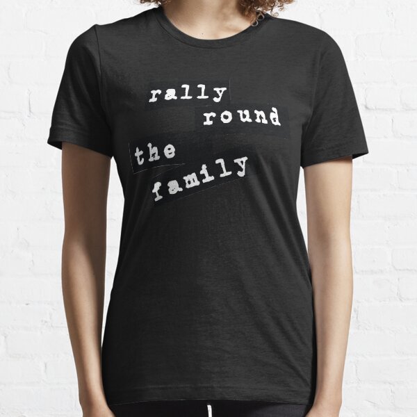 Rally Round the Family Essential T-Shirt