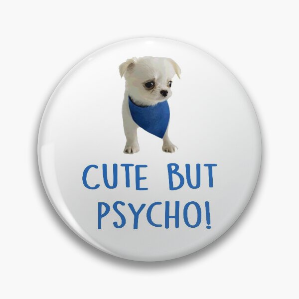 Item preview, Cute but Psycho Dog! designed and sold by laugh-out-loud.