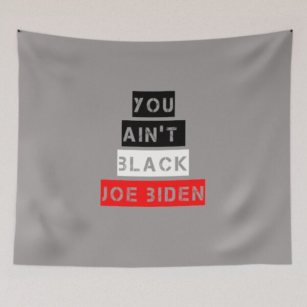 Item preview, You Ain't Black Joe Biden   designed and sold by j7boy.