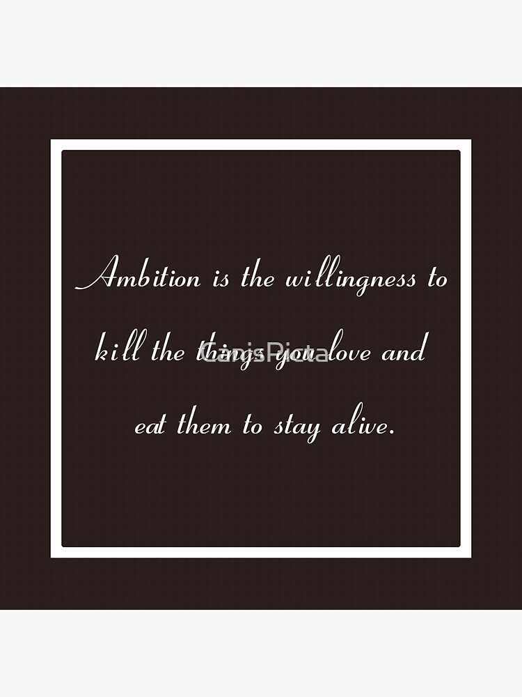 30 Rock Inspired Brown TV Show Jack Donaghy Quote, Ambition by CanisPicta