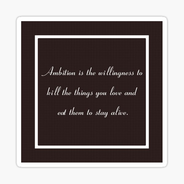 30 Rock Inspired Brown TV Show Jack Donaghy Quote, Ambition Sticker