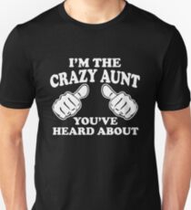 I'm The Crazy Aunt Unisex T-Shirt