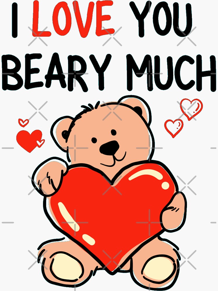 I Love You Beary Much Bear Pun Cute Bear Sticker For Sale By