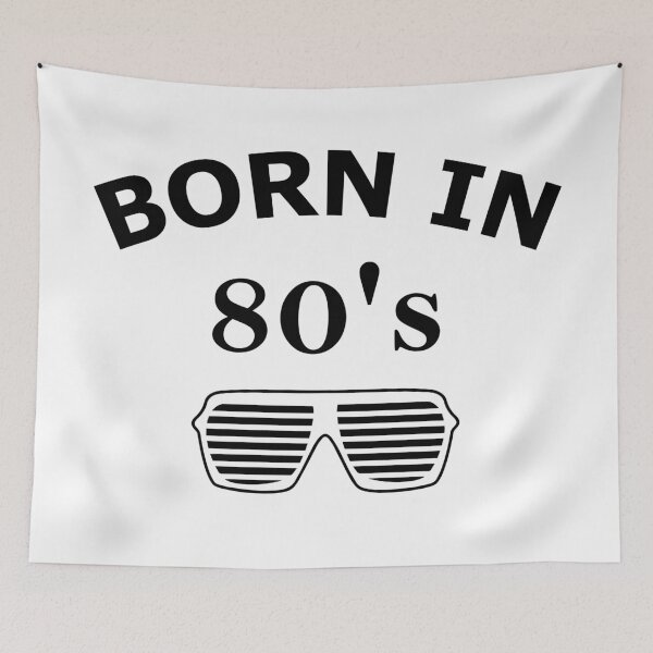 Item preview, Born in 80's, Made in 80's designed and sold by B3N-arts.