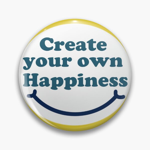 Item preview, Create your own happiness designed and sold by Pasan-hpmm.