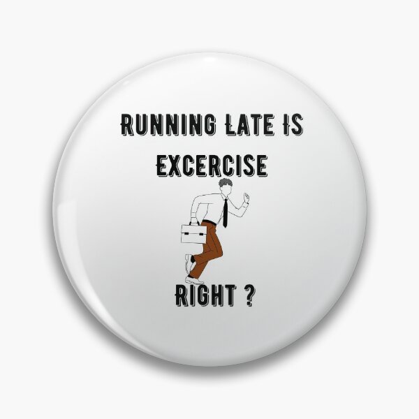 Item preview, Running Late Is Exercise Right ? Funny  designed and sold by Xrizen  Designs.