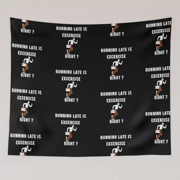 Item preview, Running Late Is Exercise Right ? Funny  designed and sold by Xrizen  Designs.