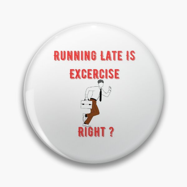 Item preview, Running Late Is Exercise Right ? Funny  designed and sold by Xrizen  Designs.