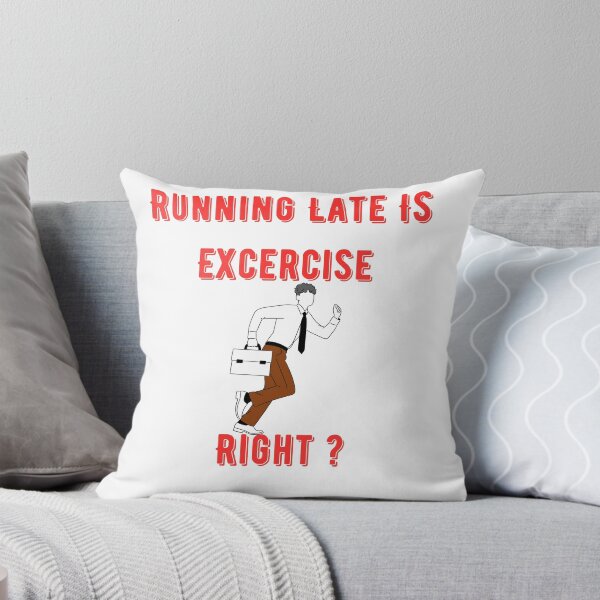 Item preview, Running Late Is Exercise Right ? Funny  designed and sold by Xrizen  Designs.