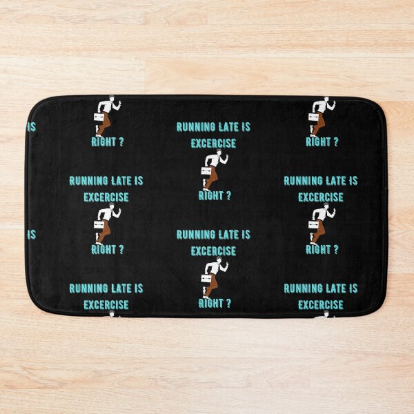 Item preview, Running Late Is Exercise Right ? Funny  designed and sold by Xrizen  Designs.