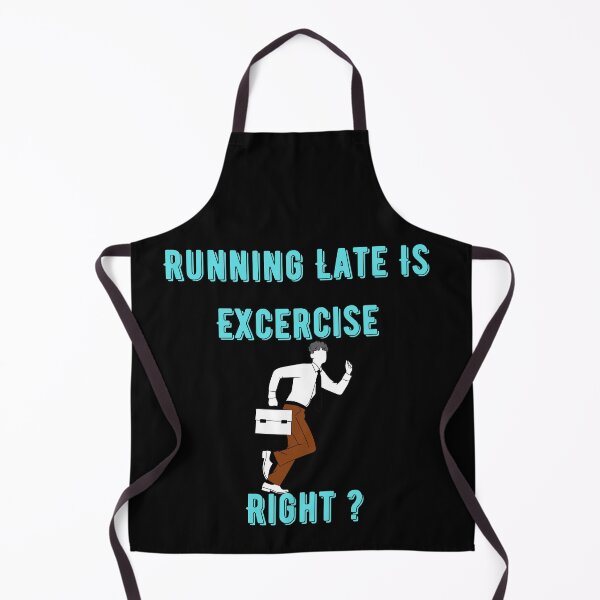 Item preview, Running Late Is Exercise Right ? Funny designed and sold by Xrizen Designs.