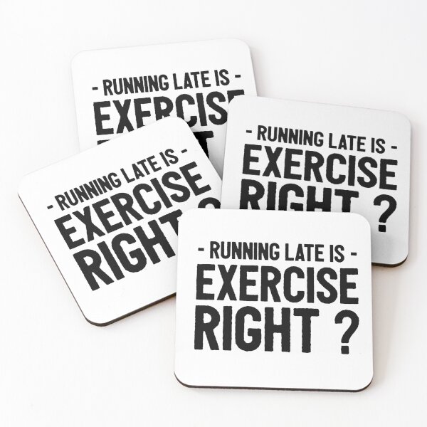 Item preview, Running Late Is Exercise Right ? Funny  designed and sold by Xrizen  Designs.