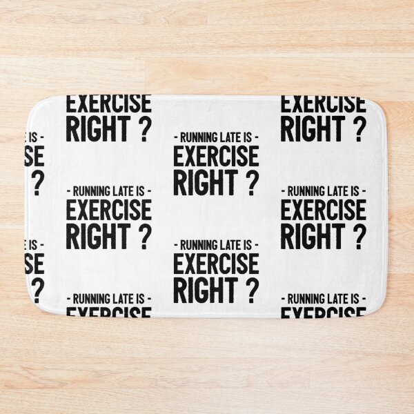 Item preview, Running Late Is Exercise Right ? Funny  designed and sold by Xrizen  Designs.