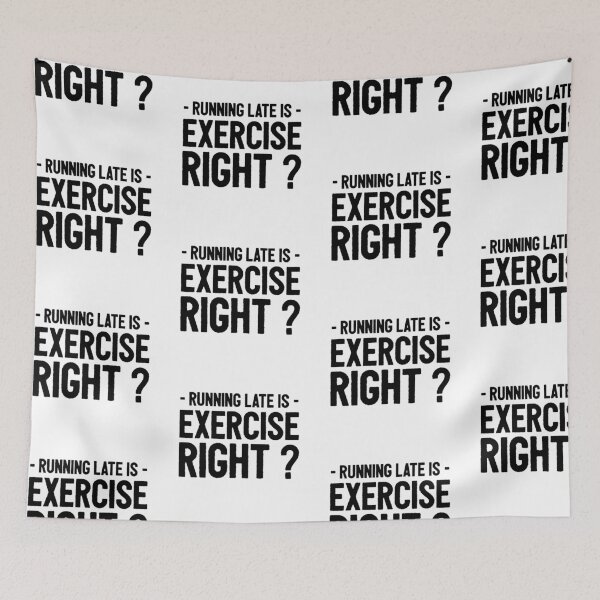 Item preview, Running Late Is Exercise Right ? Funny  designed and sold by Xrizen  Designs.