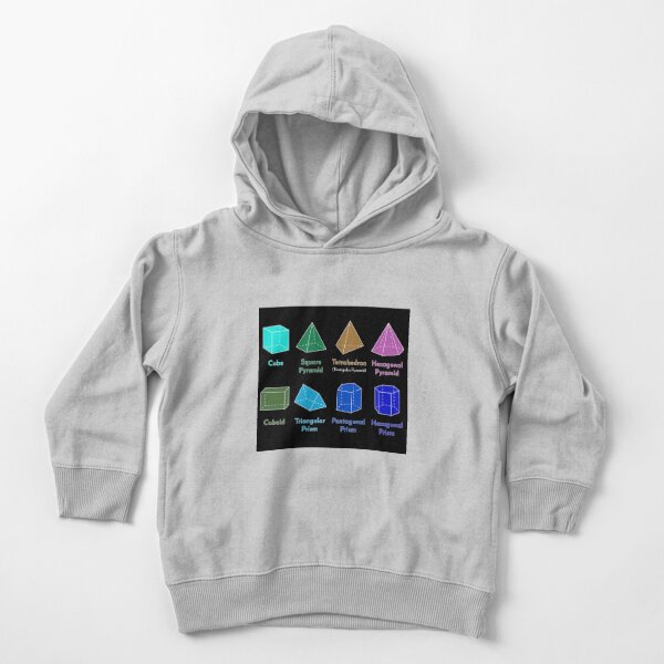 3D Shapes: Cube, Square Pyramid, Tetrahedron, Triangular Pyramid, Hexagonal Pyramid, Cuboid, Triangular Prism, Pentagonal Prism, Hexagonal Prism  Toddler Pullover Hoodie