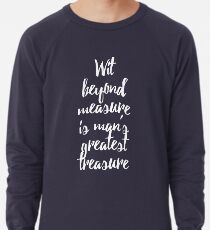 Witzigkeit im Übermaß ist des Menschen größter Schatz Leichtes Sweatshirt