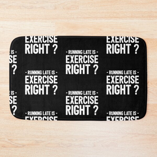 Item preview, Running Late Is Exercise Right ? Funny  designed and sold by Xrizen  Designs.