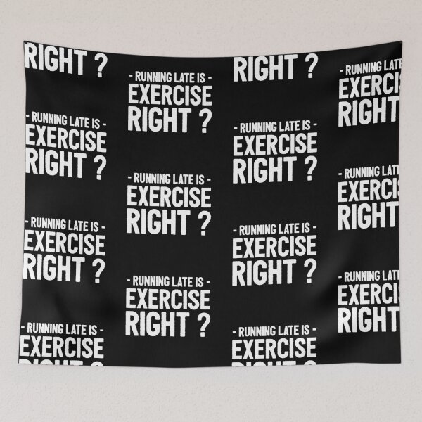 Item preview, Running Late Is Exercise Right ? Funny  designed and sold by Xrizen  Designs.