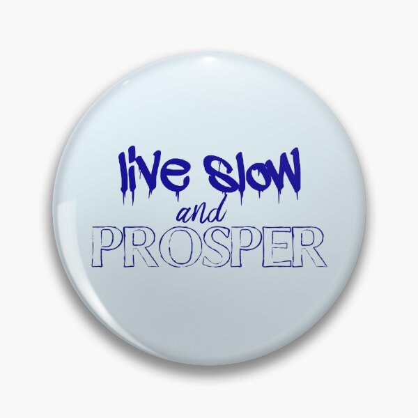 Item preview, Live slow and prosper designed and sold by bluehair.