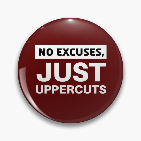 Item preview, No excuses, just uppercuts designed and sold by ReichBourne.