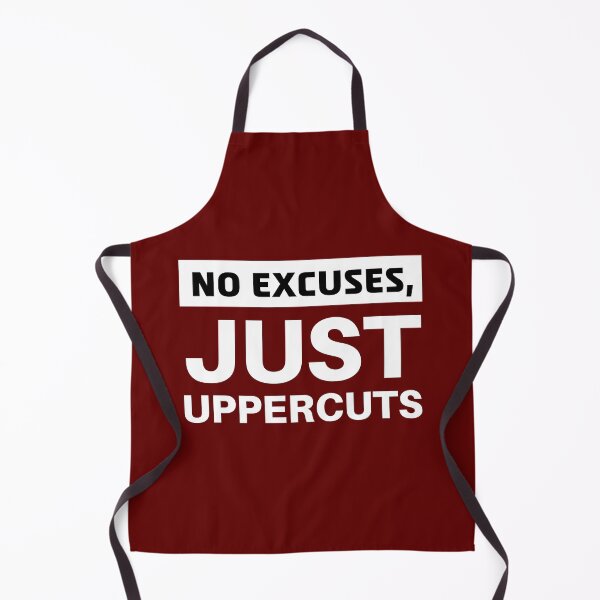 Item preview, No excuses, just uppercuts designed and sold by ReichBourne.