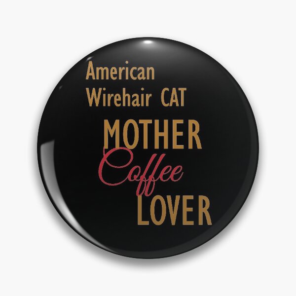 Item preview, American Wirehair CAT Mother Coffee Lover. The perfect clothes and stickers for cat and coffee lovers designed and sold by amrmab.