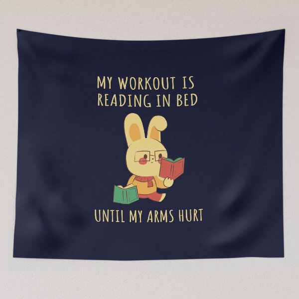 Item preview, My Workout Is Reading In Bed Until My Arms Hurt designed and sold by silverhexagon.