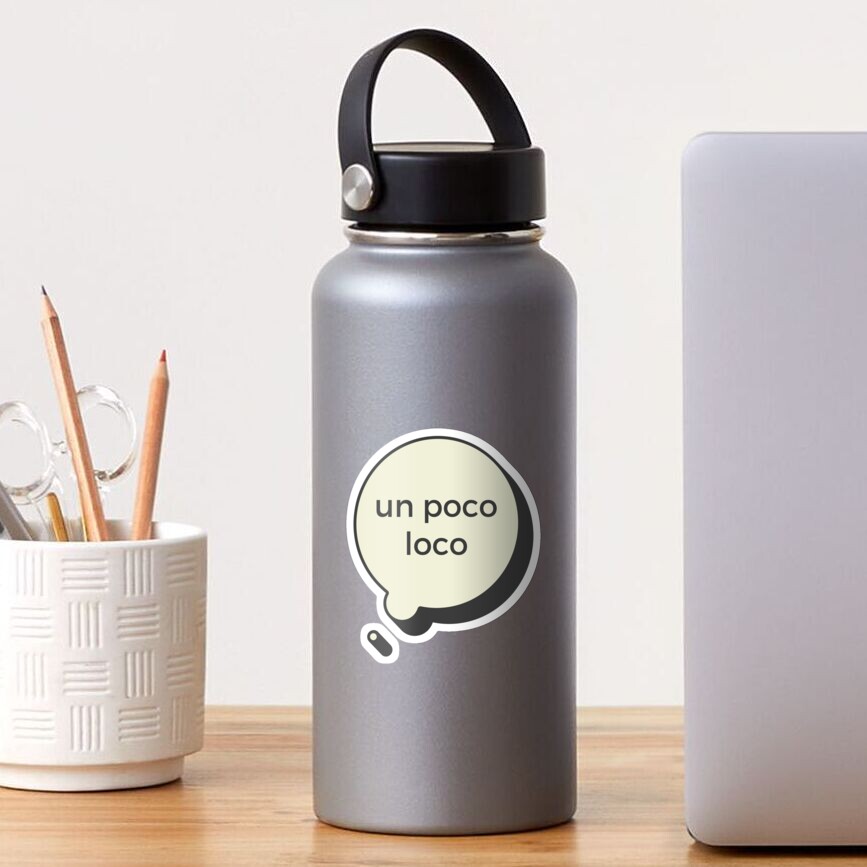 Un Poco Loco Bubble Sticker For Sale By Ideasforartists Redbubble 3897