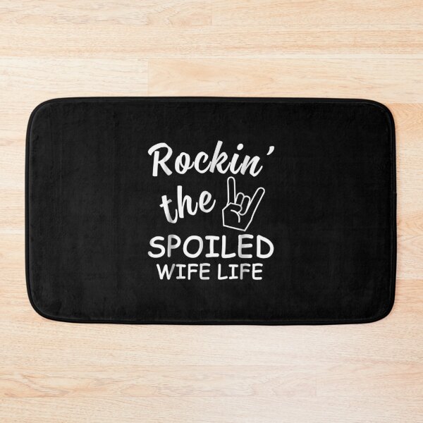Item preview, Funny Rockin The Spoiled Wife Life Designs designed and sold by Laren-Fashion.