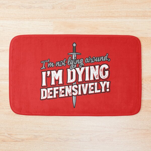 Item preview, Im not lying around, IM DYING DEFENSIVELY! designed and sold by ArtsArtyArt.