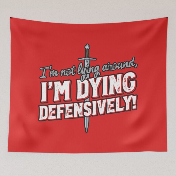 Item preview, Im not lying around, IM DYING DEFENSIVELY! designed and sold by ArtsArtyArt.