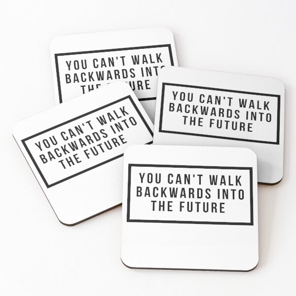 Item preview, You can't walk backwards into the future designed and sold by melissanist.