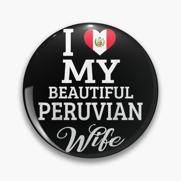 Item preview, I Love My BEAUTIFUL Peruvian WIFE  designed and sold by Laren-Fashion.
