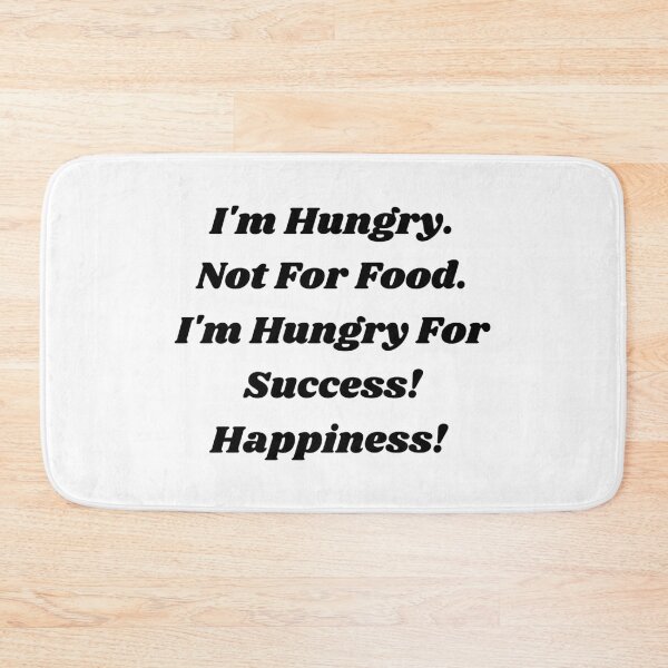 Item preview, I'm Hungry For Success and Happiness! designed and sold by ShaunSandhu.