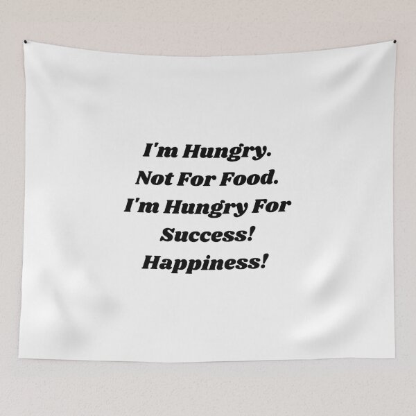 Item preview, I'm Hungry For Success and Happiness! designed and sold by ShaunSandhu.