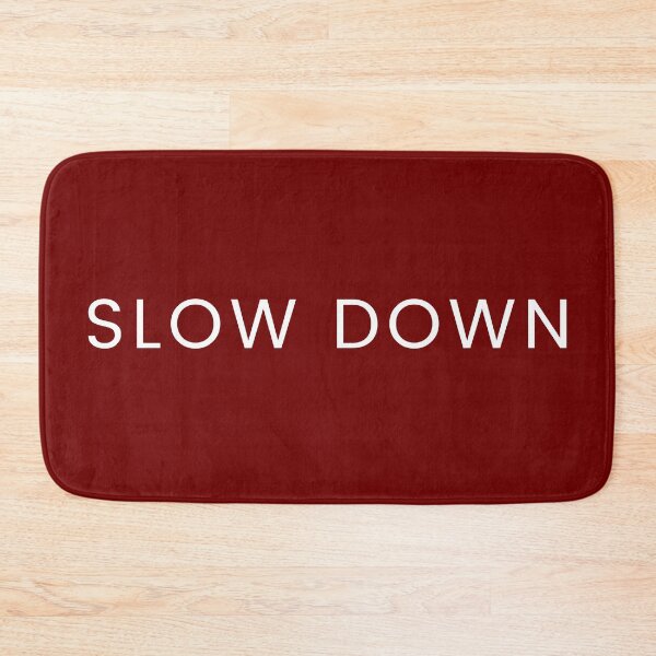 Item preview, SLOW DOWN designed and sold by BrownGirlMantra.