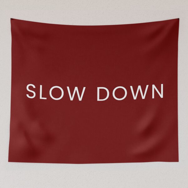 Item preview, SLOW DOWN designed and sold by BrownGirlMantra.