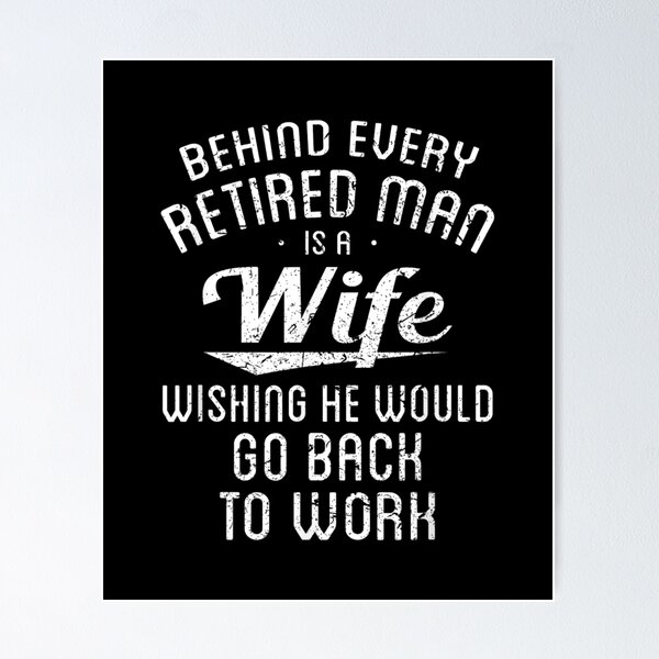 Item preview, Funny Retirement Gifts Behind Every Retired Man Is A Wife designed and sold by Laren-Fashion.