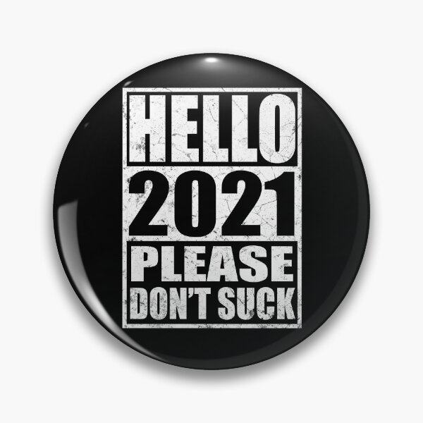 Item preview, HELLO 2021 PLEASE DON'T SUCK designed and sold by Niishouseca.