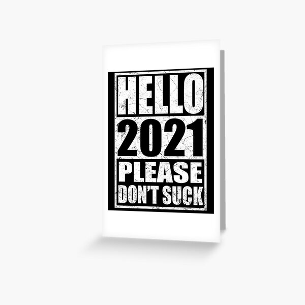 Item preview, HELLO 2021 PLEASE DON'T SUCK designed and sold by Niishouseca.