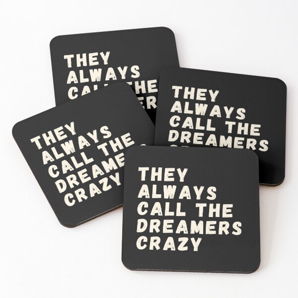 Item preview, THEY ALWAYS CALL THE DREAMERS CRAZY designed and sold by BrownGirlMantra.