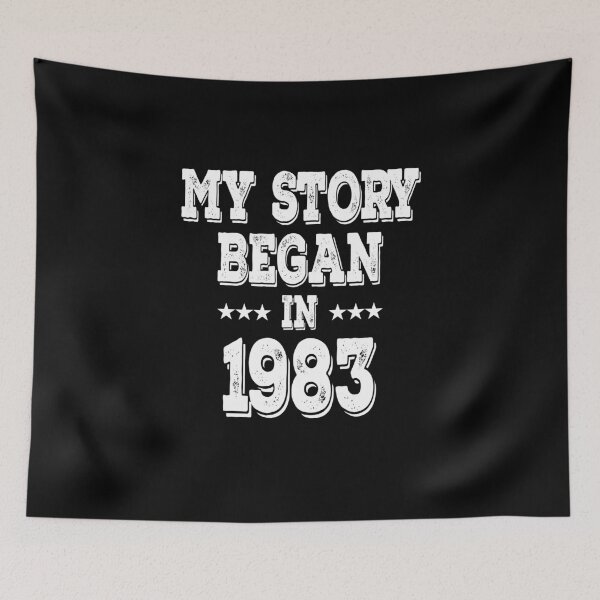 Item preview, My Story Began In 1983 designed and sold by Obiscidan.