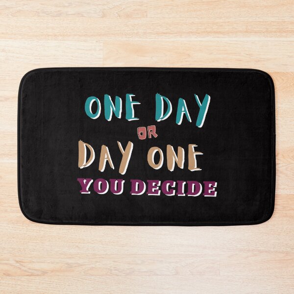 Item preview, ONE DAY OR DAY ONE YOU DECIDE designed and sold by BrownGirlMantra.
