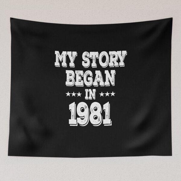 Item preview, My Story Began In 1981 designed and sold by Obiscidan.