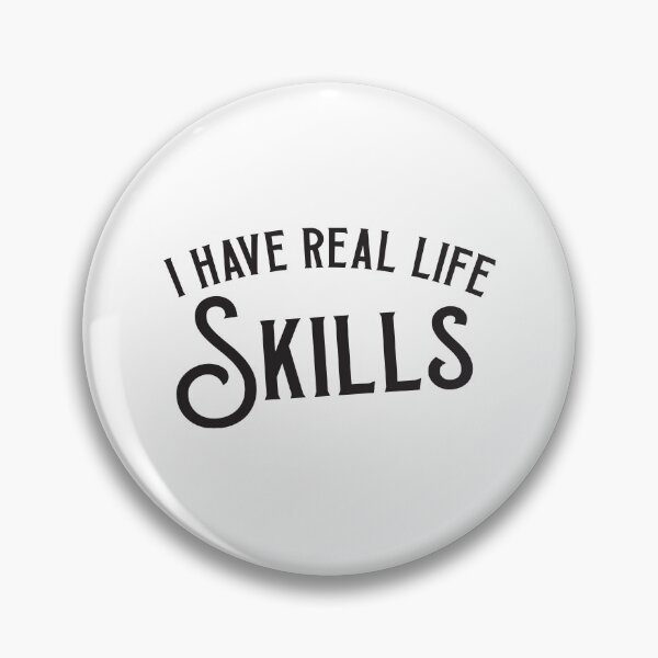 Item preview, I have REAL LIFE skills designed and sold by jazzydevil.