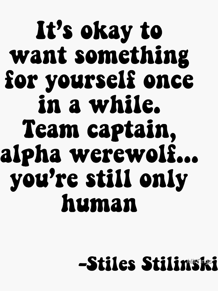 "Stiles Stilinski Quote " Sticker for Sale by MirTings Redbubble